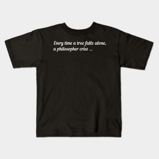 A philosopher cries Kids T-Shirt